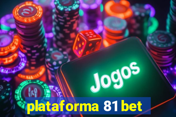 plataforma 81 bet